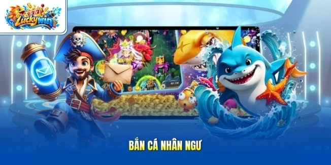 Bắn cá Nhân Ngư